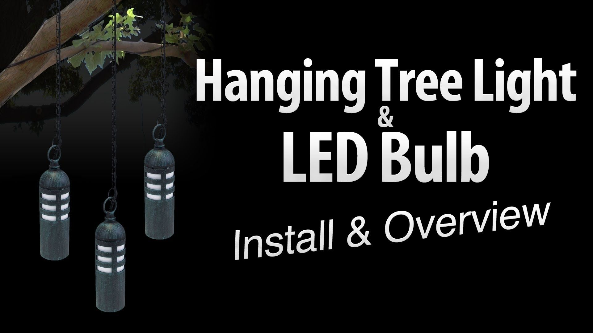Hanging Tree Light & Led Light Bulb Install & Overviewtotal In Hanging Outdoor Lights On Trees (View 9 of 15)
